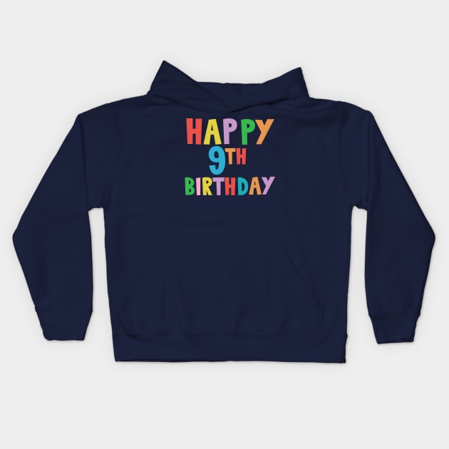 Happy 9th Birthday, Happy ninth Birthday Kids Hoodie by maro_00